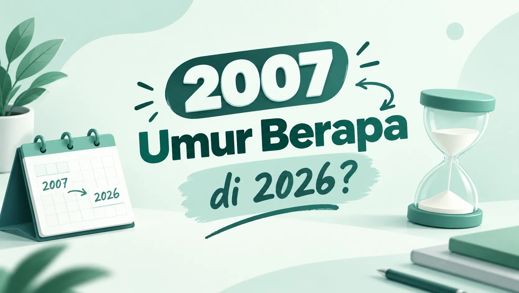 2007 Umur Berapa 2026