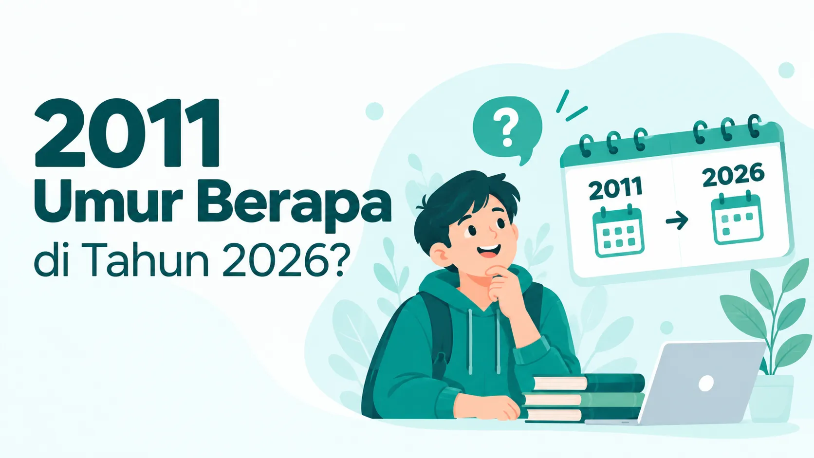 2011 Umur Berapa Di Tahun 2026